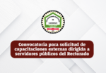 Convocatoria para solicitud de capacitaciones externas dirigida a servidores públicos del Rectorado